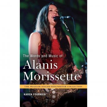 The Words and Music of Alanis Morissette (The Praeger Singer-Songwriter Collection)