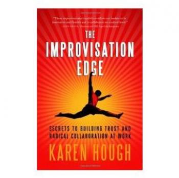 The Improvisation Edge: Secrets to Building Trust and Radical Collaboration at Work, Fachbücher von Karen Hough