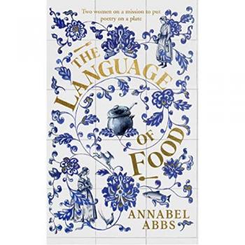 The Language of Food: Mouth-watering and sensuous, a real feast for the imagination BRIDGET COLLINS