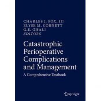 Catastrophic Perioperative Complications and Management