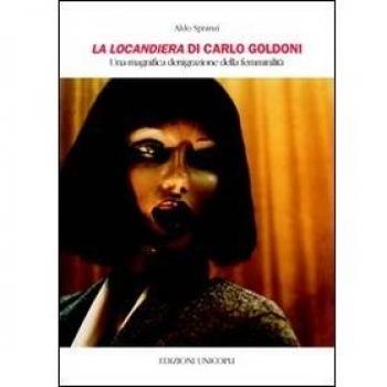 La locandiera di Carlo Goldoni. Un magnifica denigrazione della femminilità