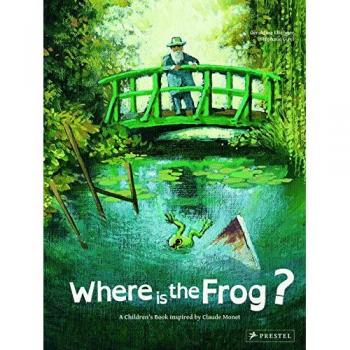 Where is the Frog?: A Children's Book Inspired by Claude Monet