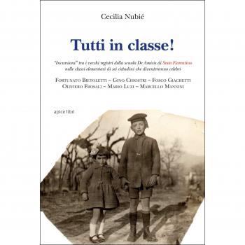 Tutti in classe! «Incursioni» tra i vecchi registri della scuola De Amicis di Sesto Fiorentino nelle classi elementari di sei cittadini che diventeranno celebri