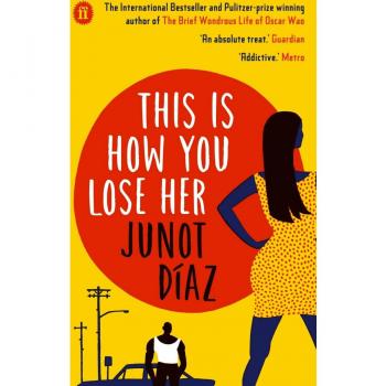This Is How You Lose Her New Book, Junot Diaz, Paperback