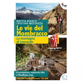 Le vie del Mombracco. La montagna di Leonardo. Con cartina