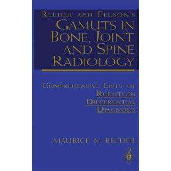 Reeder and Felson's Gamuts in Bone Joint and Spine Radiology