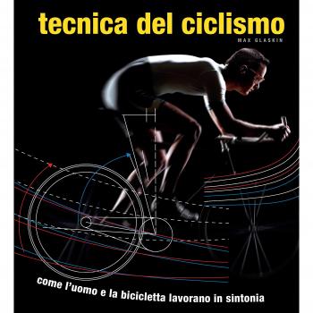 Tecnica del ciclismo. Come l'uomo e la bicicletta lavorano in sintonia