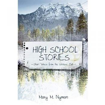 High School Stories: Short Takes from the Writers' Club