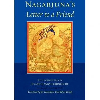 Nagarjuna's Letter to a Friend : With Commentary by Kangyur Rinpoche