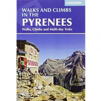 Reynolds, K: Walks and Climbs in the Pyrenees: Walks, Climbs and Multi-day Treks