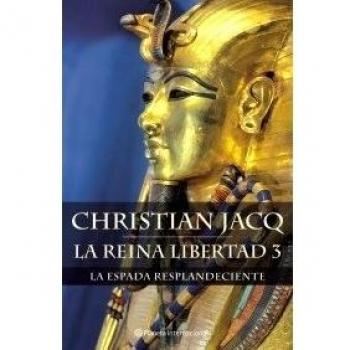 La reina Libertad 3. La espada resplandeciente