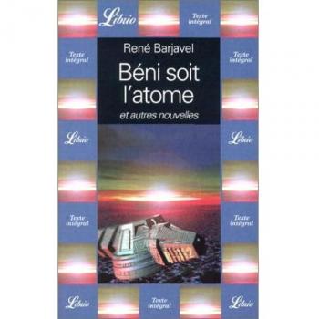 Béni Soit L'atome Et Autres Nouvelles