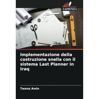Amin, Twana: Implementazione della costruzione snella con il sistema Last Planner in Iraq