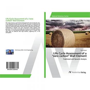 Krause, Felix: Life Cycle Assessment of a zero carbon Wall Element