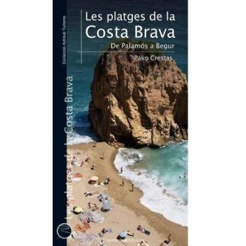 Les platges de la costa brava. De palamós a begur (Tapa blanda).