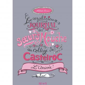 Le malicieux journal des soeurs Mouche au collège de Castelroc