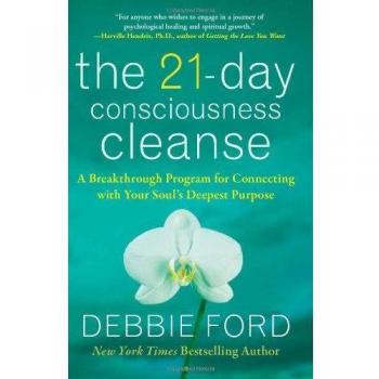 The 21-Day Consciousness Cleanse: A Breakthrough Program for Connecting with Your Soul's Deepest Purpose