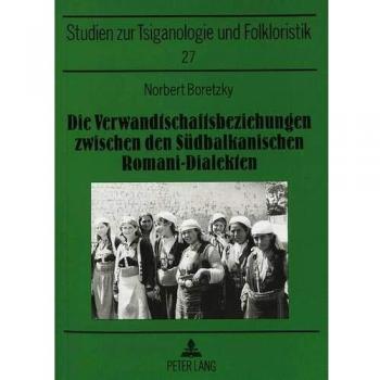 Die Verwandtschaftsbeziehungen zwischen den Südbalkanischen Romani-Dialekten: Mit einem Kartenanhang