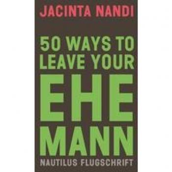 Nandi, Jacinta: 50 Ways to Leave Your Ehemann