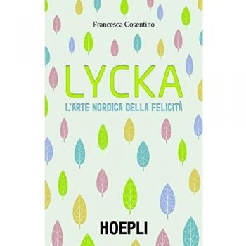 Lycka. L'arte nordica della felicità