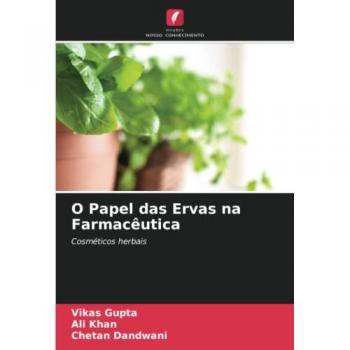 Gupta, Vikas: O Papel das Ervas na Farmacêutica