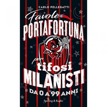 Favole portafortuna per tifosi milanisti da 0 a 99 anni