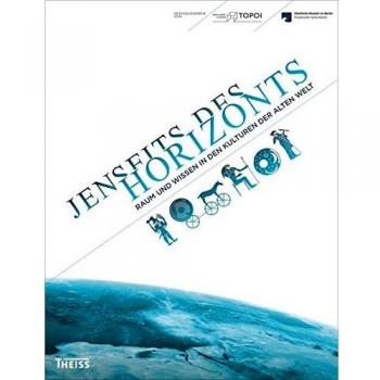 Ralf-Peter Märtin Jenseits Des Horizonts: Raum Und Wissen In Den Kulturen Der Alten Welt