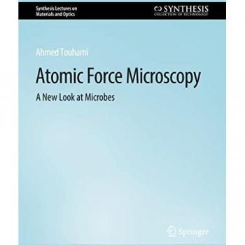 Atomic Force Microscopy: A New Look at Microbes (Synthesis Lectures on Materials and Optics)