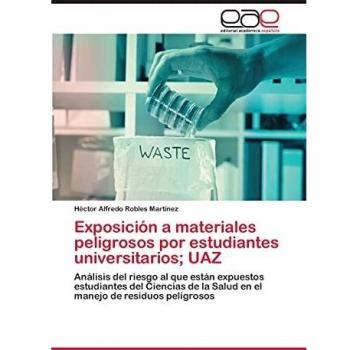 Robles Martínez, H: Exposición a materiales peligrosos por e