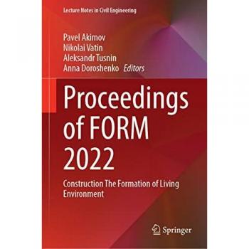 Proceedings of FORM 2022: Construction The Formation of Living Environment (Lecture Notes in Civil Engineering, 282, Band 282)