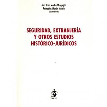 Seguridad, extranjería y otros estudios histórico-jurídicos