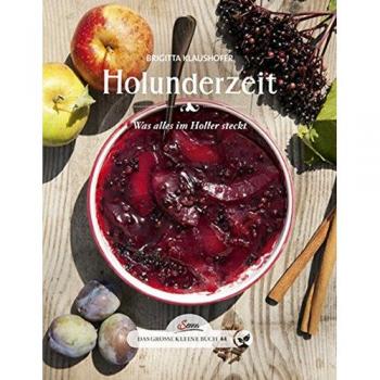 Brigitta Klaushofer Das Große Kleine Buch: Holunderzeit: Was Alles Im Holler Steckt