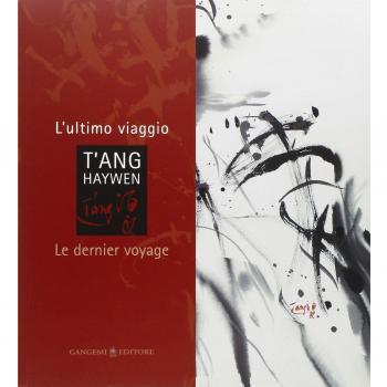 T'ang Haywen. L'ultimo viaggio-Le dernier voyage