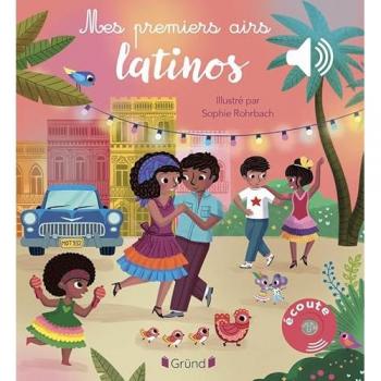 Mes premiers airs latinos – Livre sonore avec 6 puces – Dès 1 an