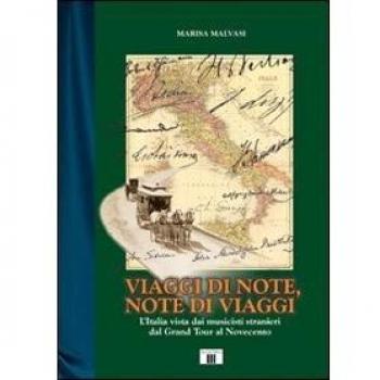 Viaggi di note, note di viaggi. L'Italia vista dai musicisti stranieri dal Grand Tour al Novecento
