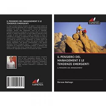 IL PENSIERO DEL MANAGEMENT E LE TENDENZE EMERGENTI: IL PENSIERO DEL MANAGEMENT