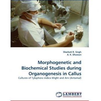 Morphogenetic and Biochemical Studies during Organogenesis in Callus: Cultures of Tylophora indica Wight and Arn