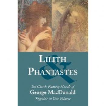 Macdonald, George: Lilith and Phantastes