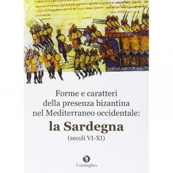 Forme e caratteri della presenza bizantina nel Mediterraneo occidentale. La Sardegna (secoli VI-XI)