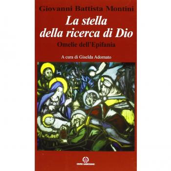 La stella della ricerca di Dio. Omelie dell'Epifania