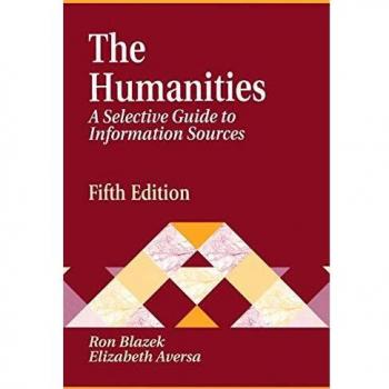 Humanities: A Selective Guide to Information Sources Fifth Edition (Library and Information Science Text)