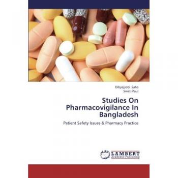 Studies On Pharmacovigilance In Bangladesh: Patient Safety Issues & Pharmacy Practice