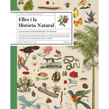 Elles i la Història Natural: La natura il·lustrada per les dones.