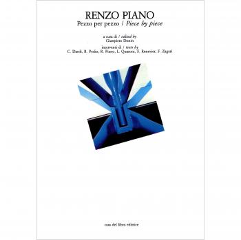 Renzo Piano. Pezzo per pezzo. Testo inglese a fronte