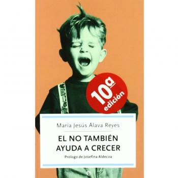 El no también ayuda a crecer: Cómo superar los momentos difíciles de los hijos y favorecer su educación y desarrollo (Bolsillo) (Tapa blanda).