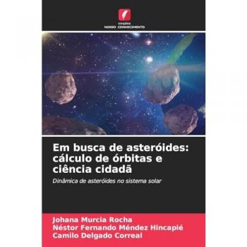 Murcia Rocha, Johana: Em busca de asteróides: cálculo de órbitas e ciência cidadã