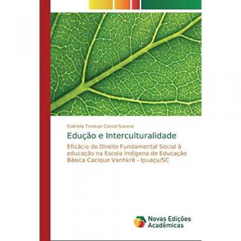 Edução e Interculturalidade: Eficácia do Direito Fundamental Social à educação na Escola Indígena de Educação Básica Cacique Vanhkrê