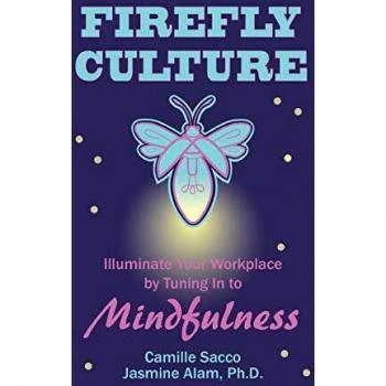 Firefly Culture: Illuminate Your Workplace by Tuning In to Mindfulness