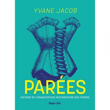 Parées: Histoire de l'émancipation vestimentaire des femmes