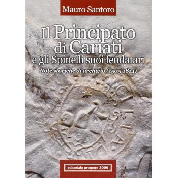 Il principato di Cariati e gli Spinelli suoi feudatari. Note storiche di archivio (1505-1814)